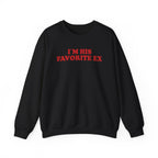 I'm His Favorite Ex - Sweatshirt