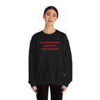 Not Flirting - Sweatshirt