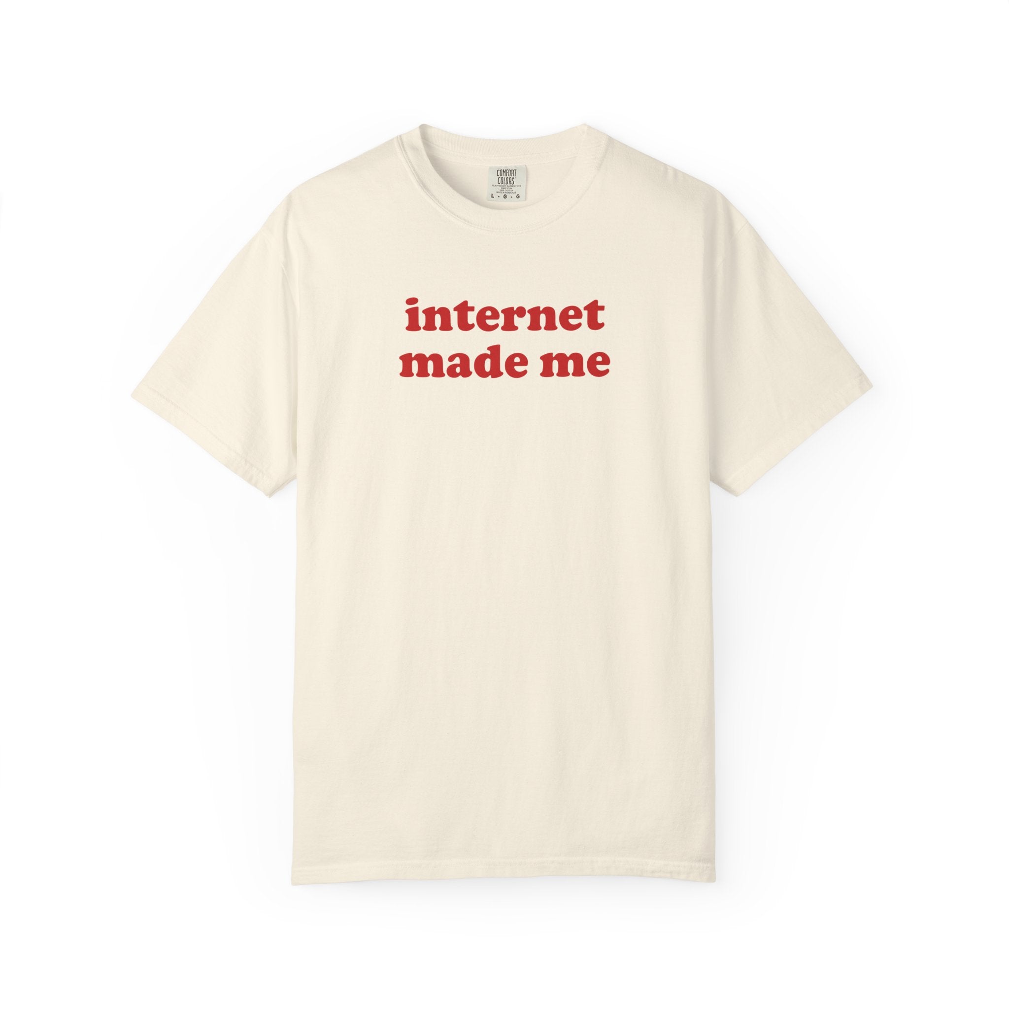 Internet Made Me