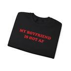 My Boyfriend Is Hot - Sweatshirt