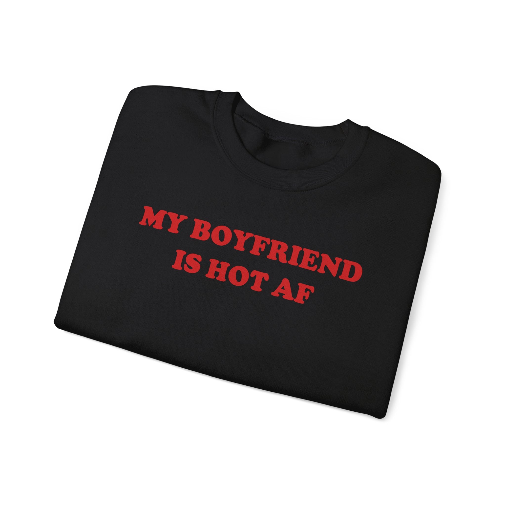 My Boyfriend Is Hot - Sweatshirt