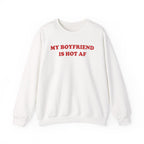 My Boyfriend Is Hot - Sweatshirt