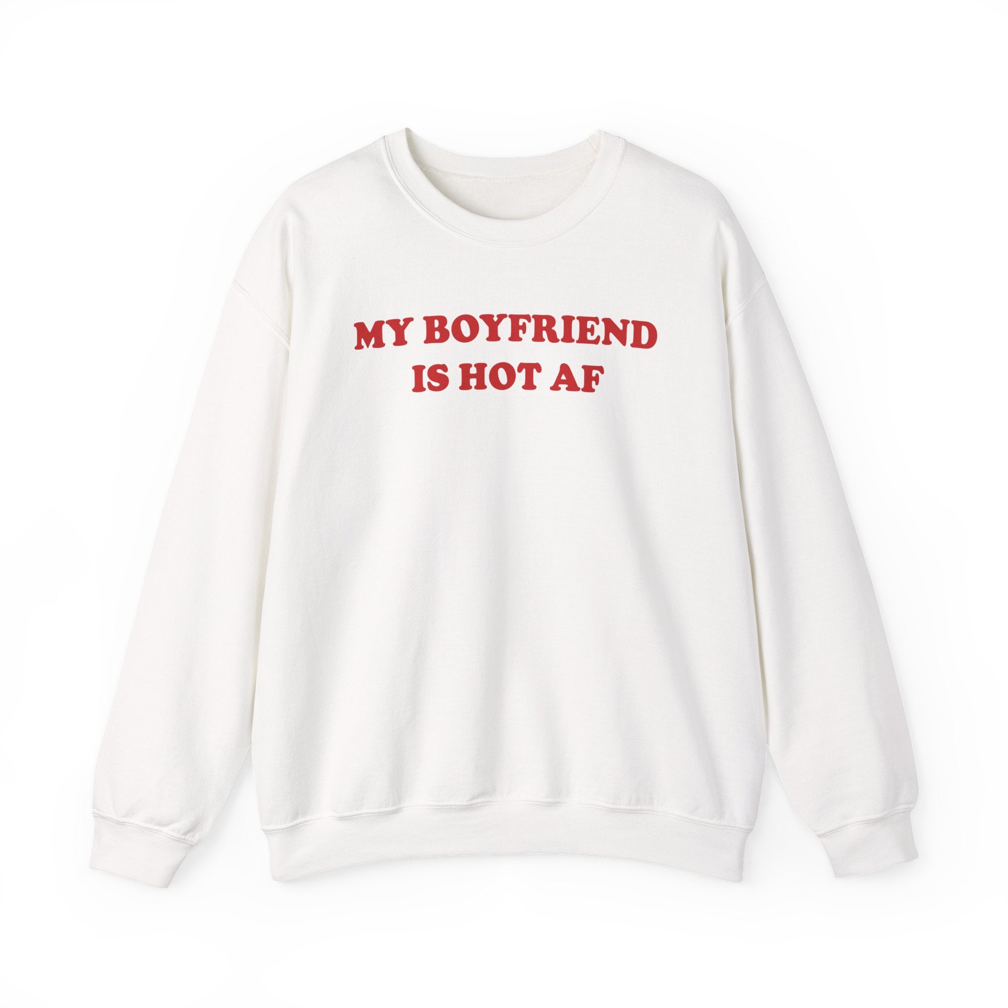 My Boyfriend Is Hot - Sweatshirt