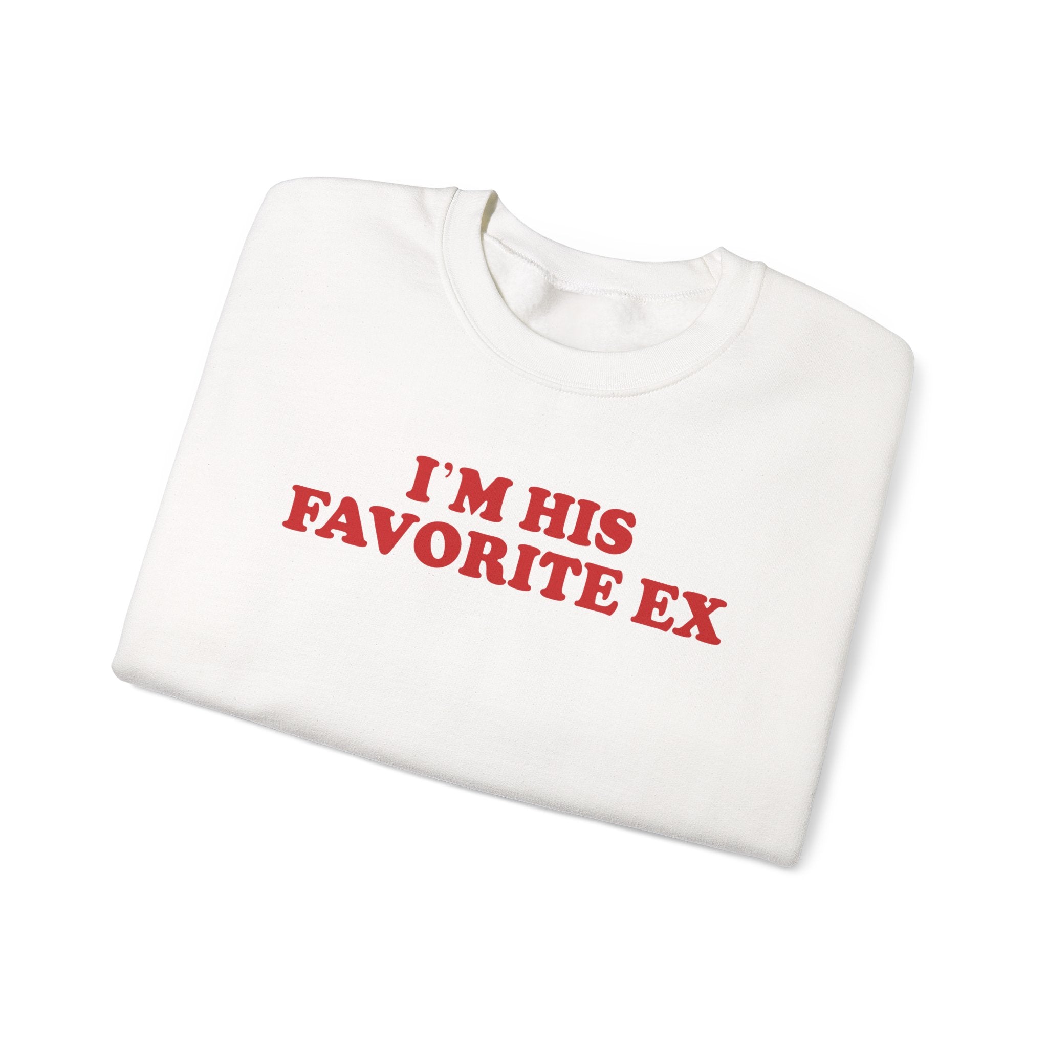 I'm His Favorite Ex - Sweatshirt