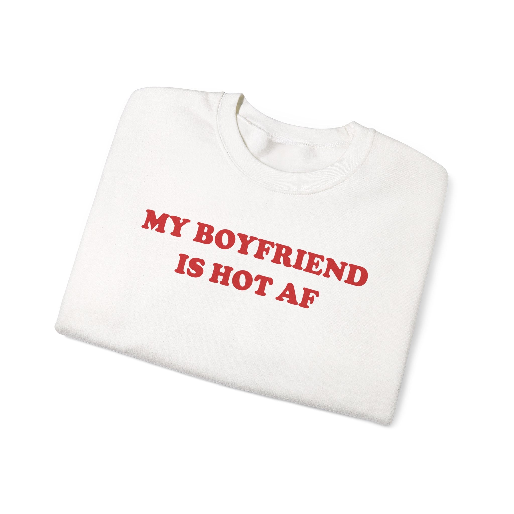 My Boyfriend Is Hot - Sweatshirt