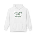 Cool Girls Drink Matcha - Hoodie