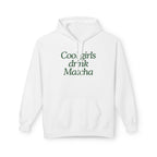 Cool Girls Drink Matcha - Hoodie