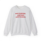 Not Flirting - Sweatshirt