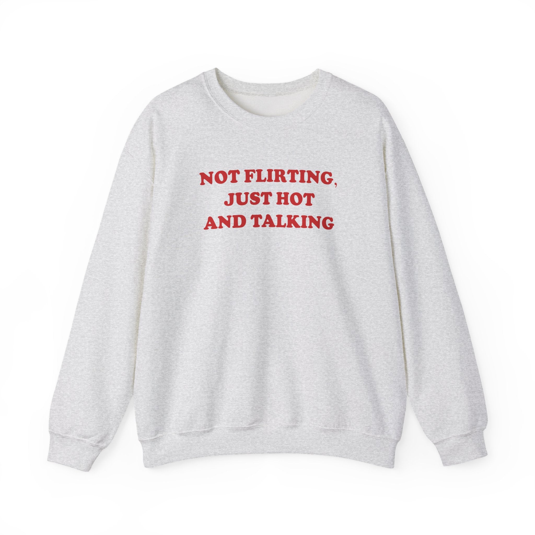 Not Flirting - Sweatshirt