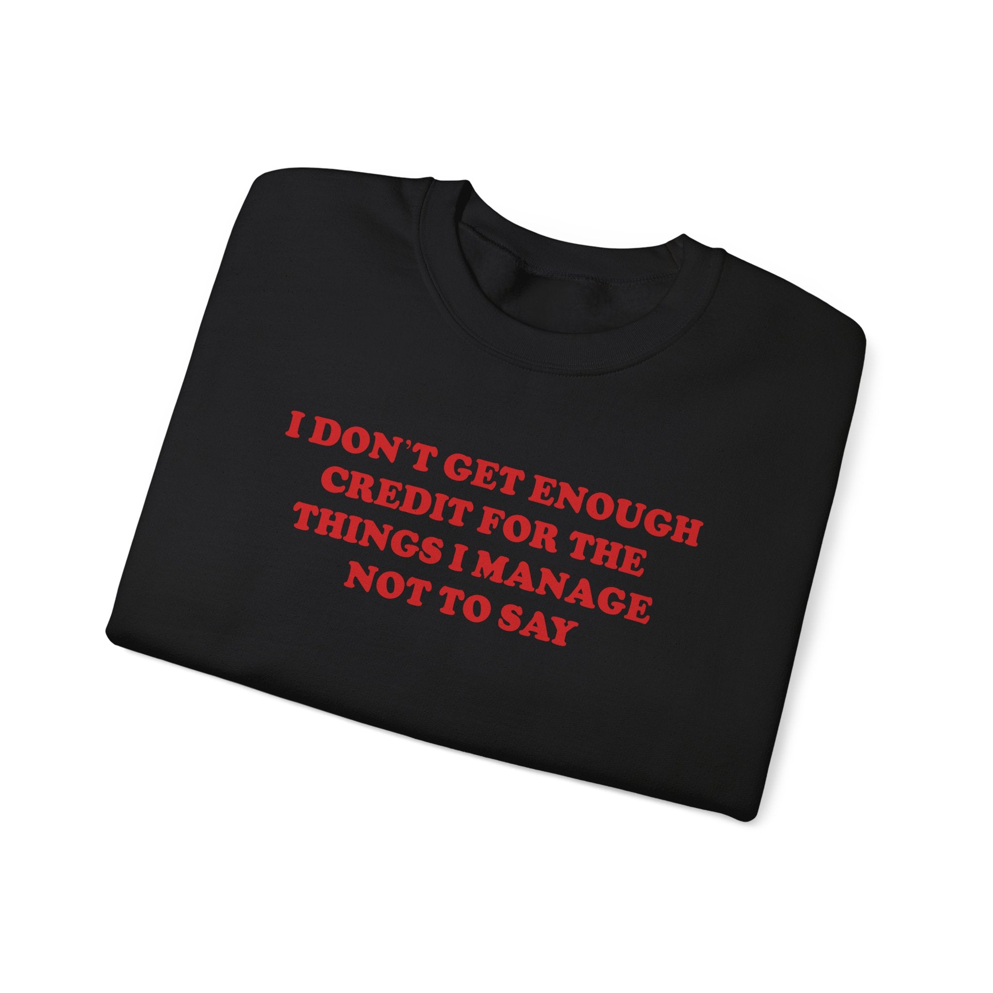 I don't Get Enough - Sweatshirt