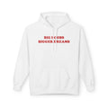 Bigger Dreams - Hoodie