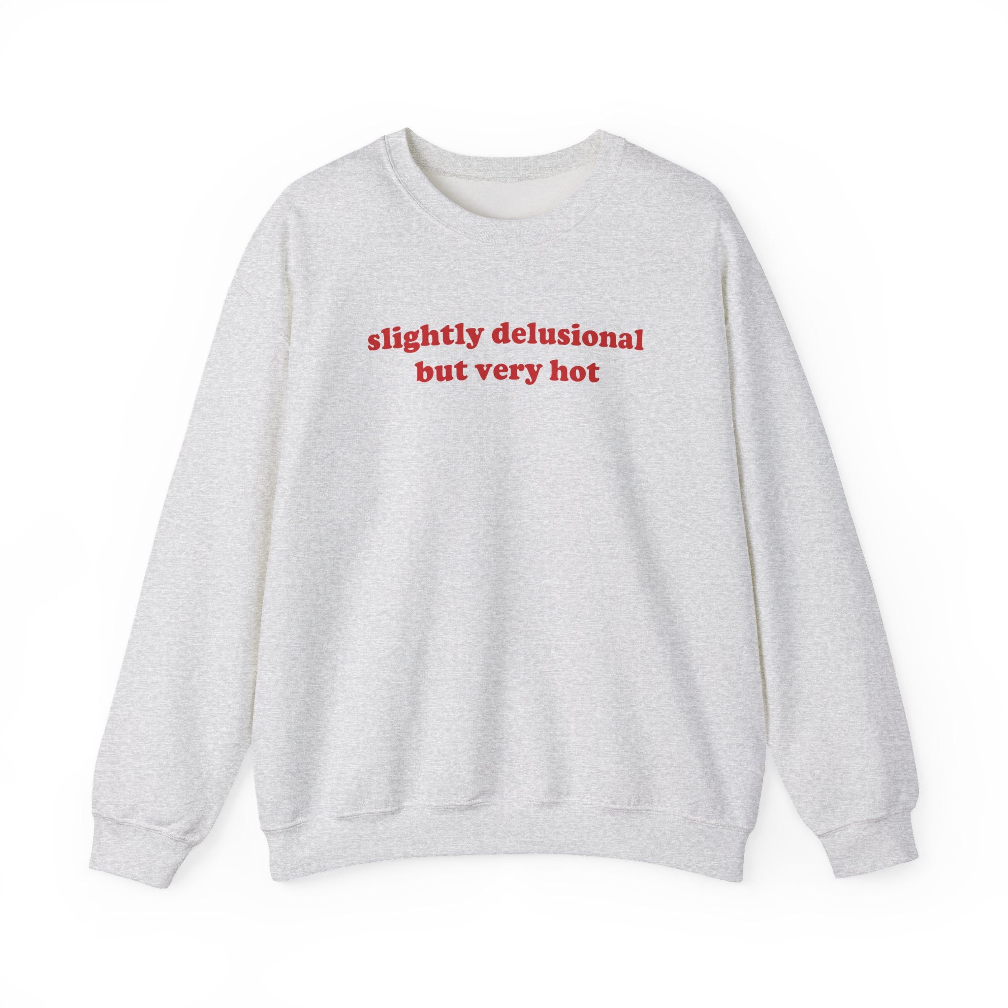 Slightly Delusional - Sweatshirt