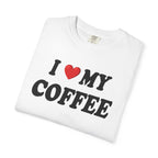 I Love My Coffee