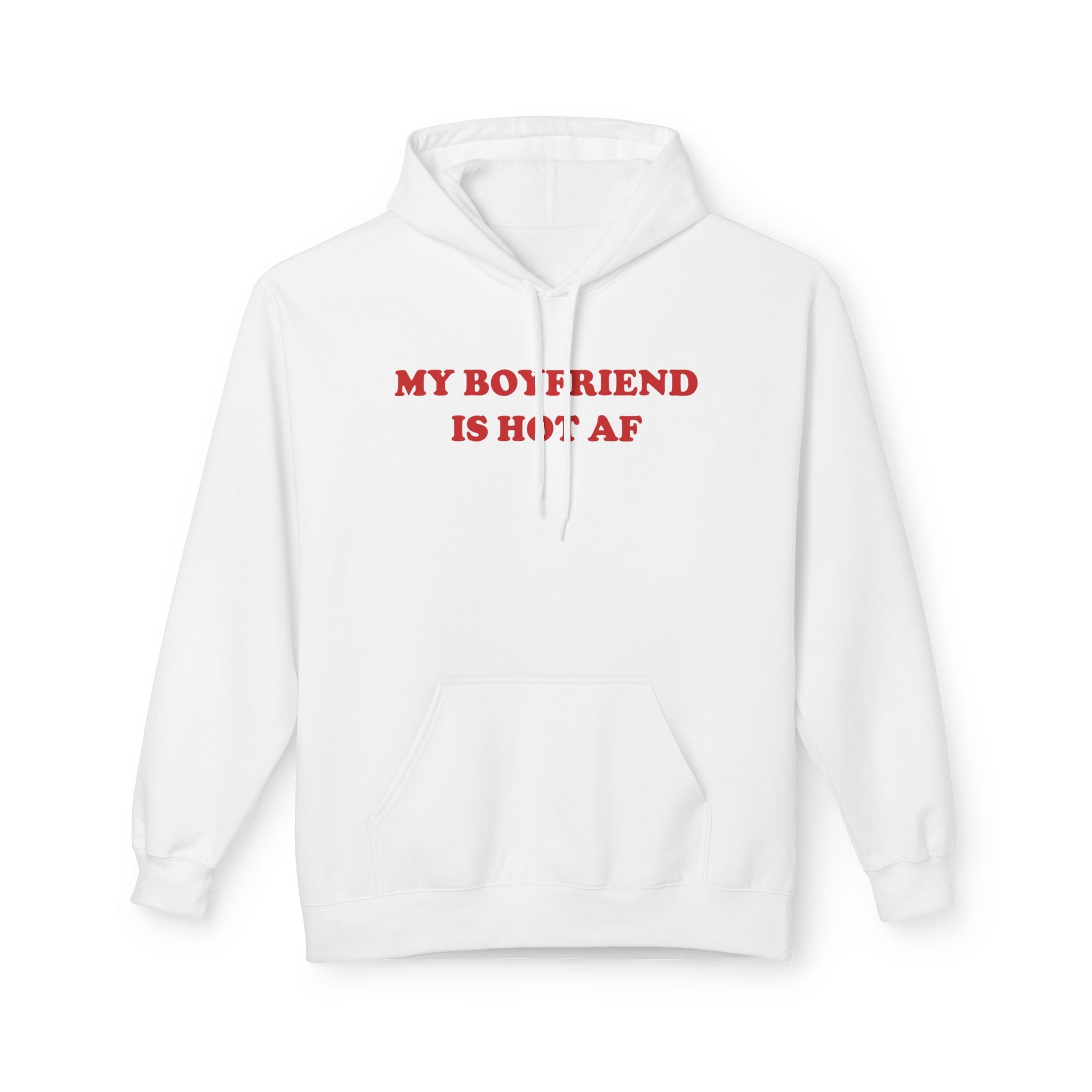 My Boyfriend Is Hot - Hoodie