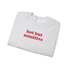 Hot But Sensitive - Sweatshirt