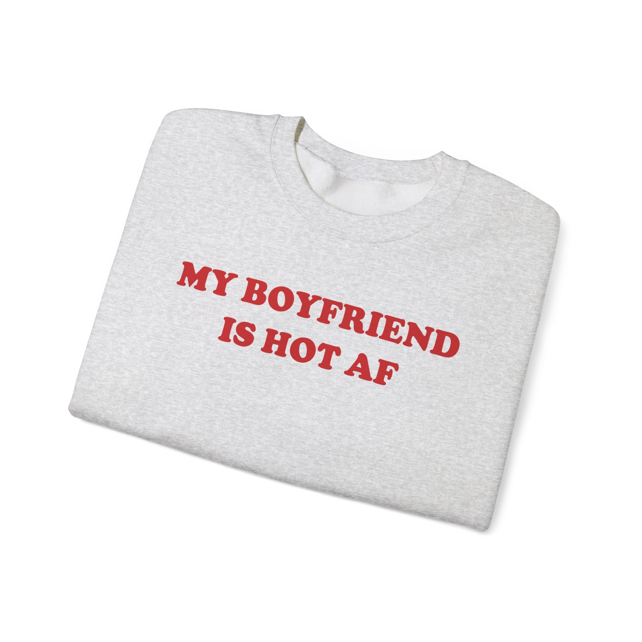 My Boyfriend Is Hot - Sweatshirt