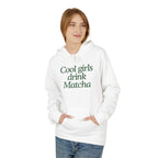 Cool Girls Drink Matcha - Hoodie