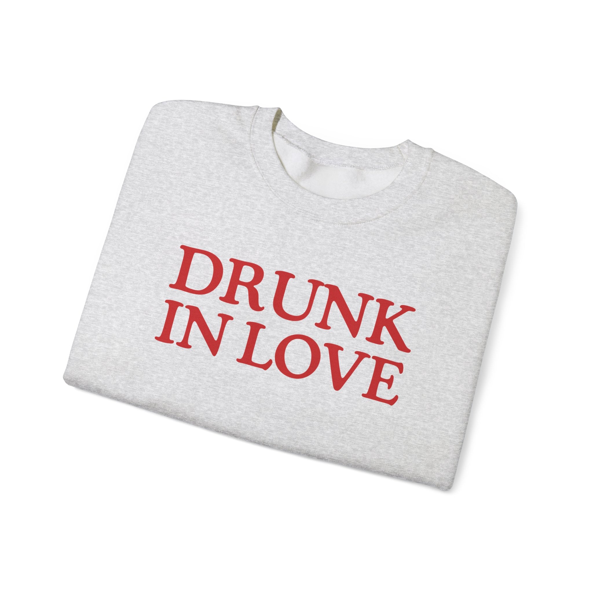Drunk In Love - Sweatshirt