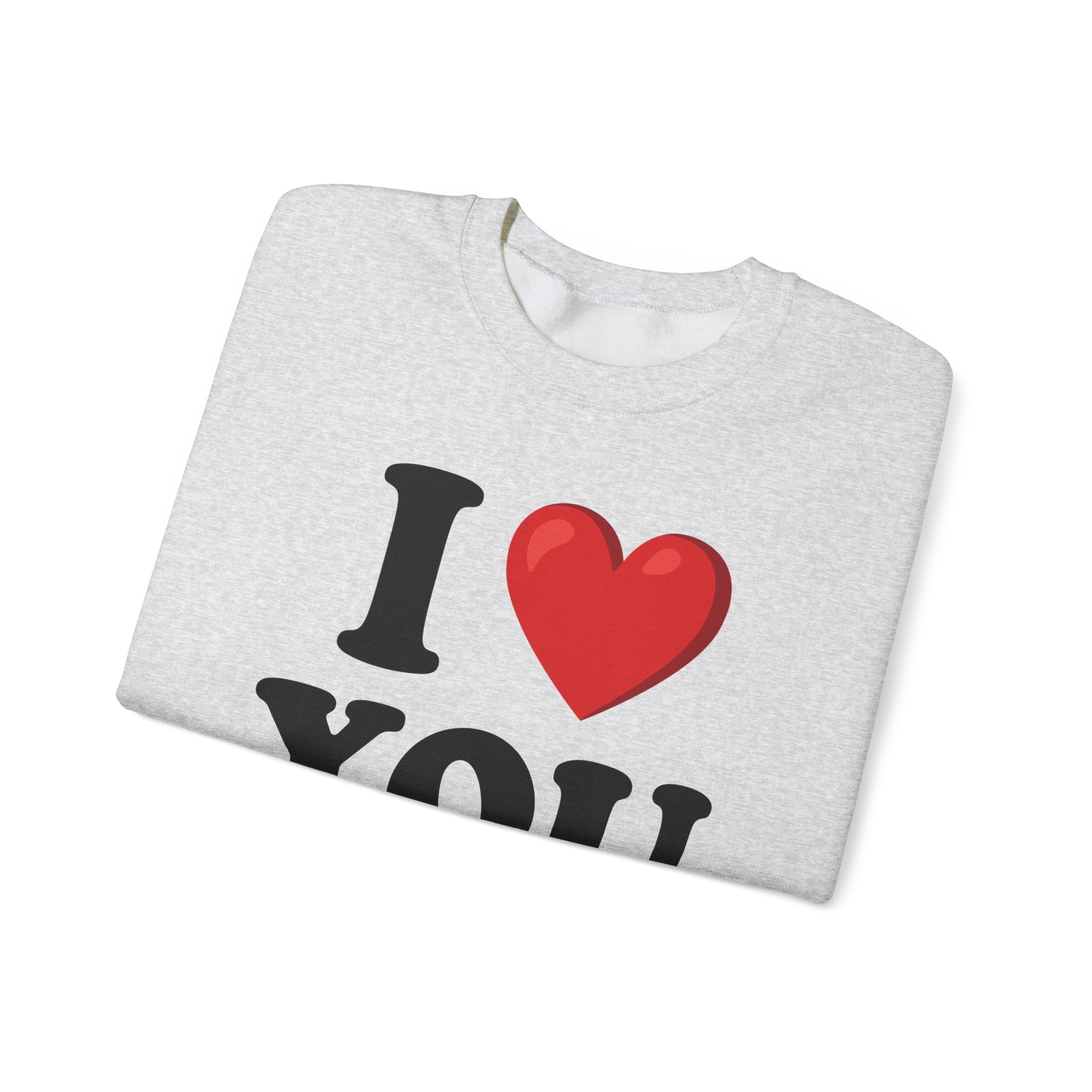 I Love You - Sweatshirt