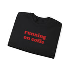 Running On Coffee - Sweatshirt