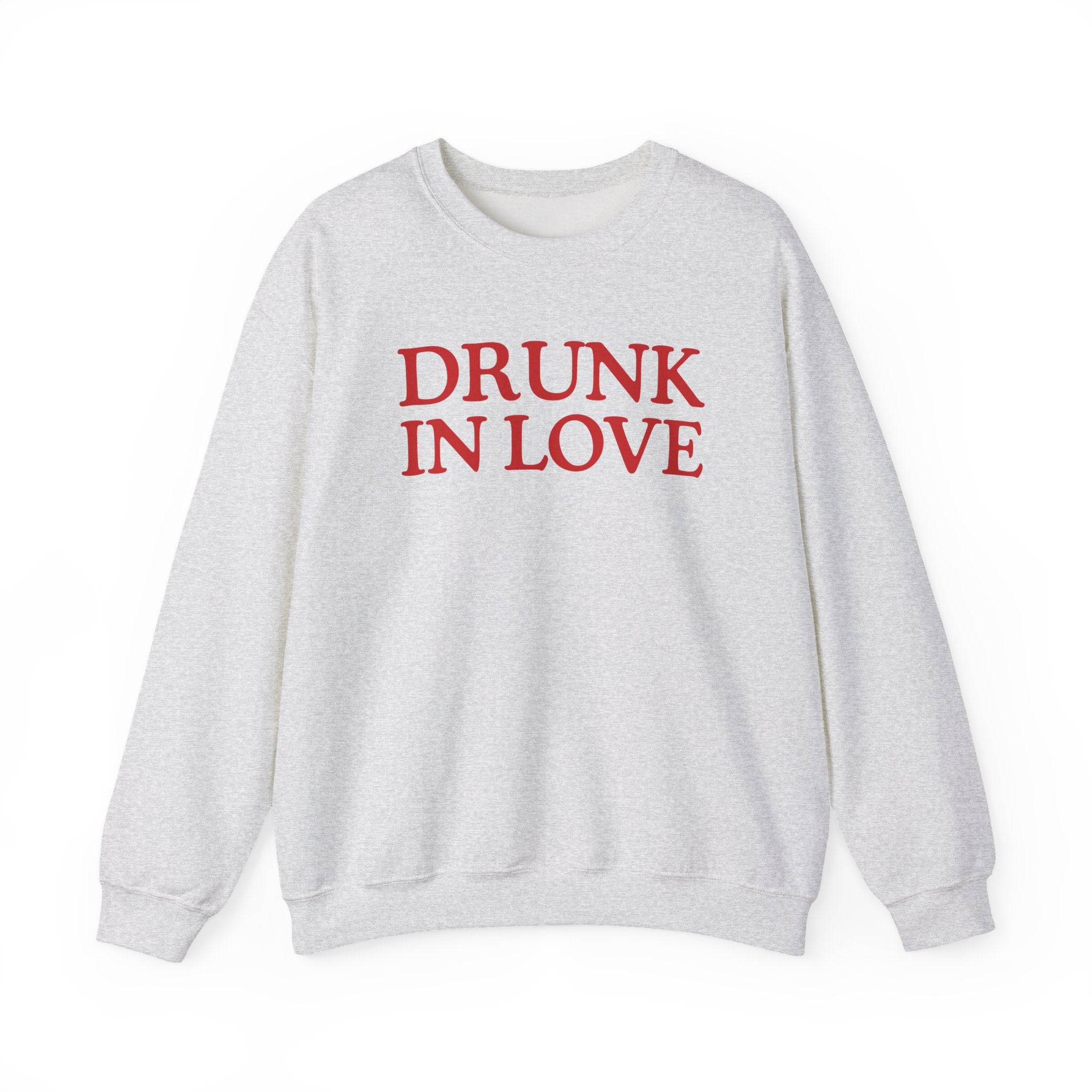 Drunk In Love - Sweatshirt