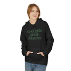 Cool Girls Drink Matcha - Hoodie