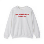 My Boyfriend Is Hot - Sweatshirt