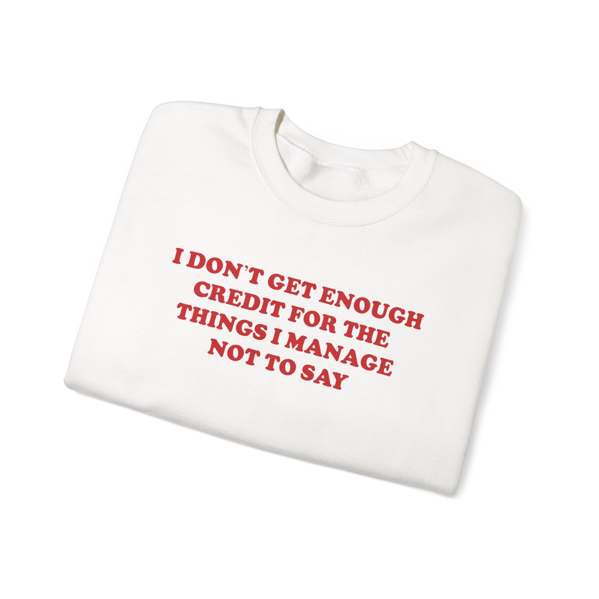 I don't Get Enough - Sweatshirt
