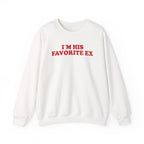 I'm His Favorite Ex - Sweatshirt
