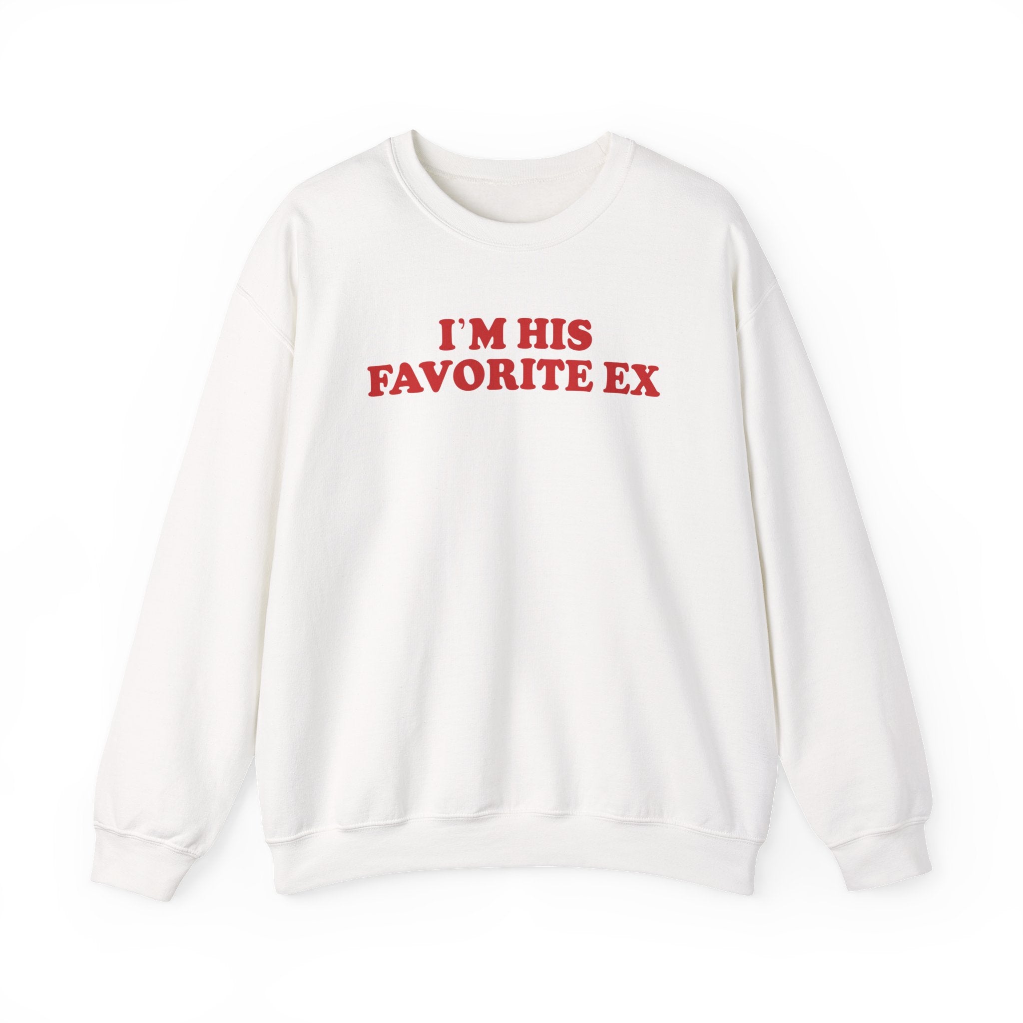 I'm His Favorite Ex - Sweatshirt