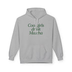 Cool Girls Drink Matcha - Hoodie
