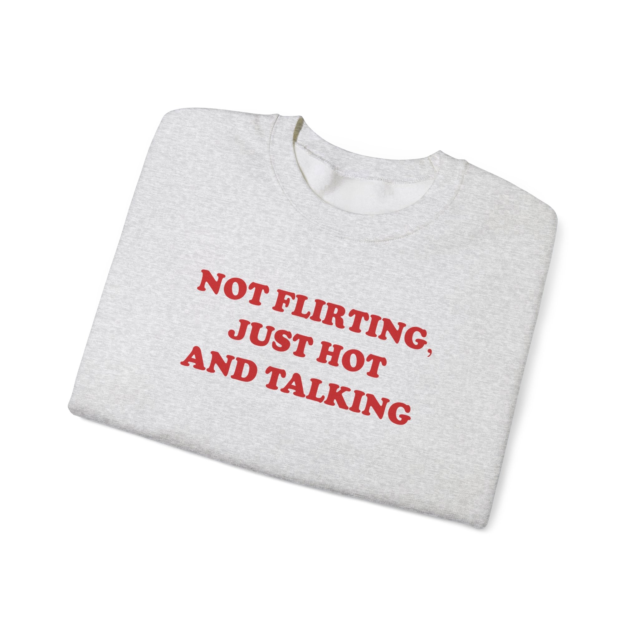 Not Flirting - Sweatshirt