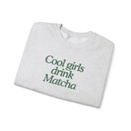 Cool Girls Drink Matcha - Sweatshirt