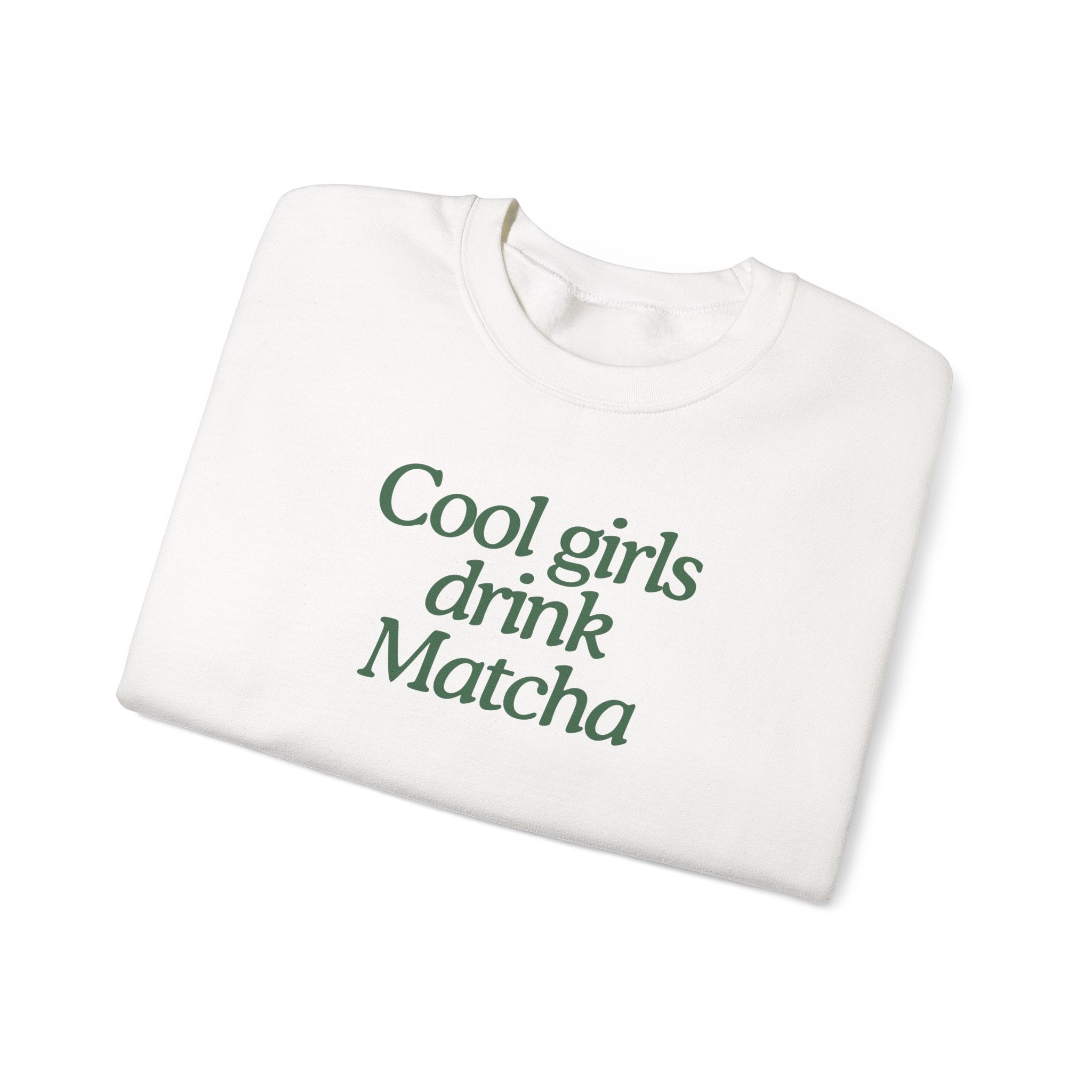 Cool Girls Drink Matcha - Sweatshirt