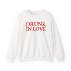 Drunk In Love - Sweatshirt