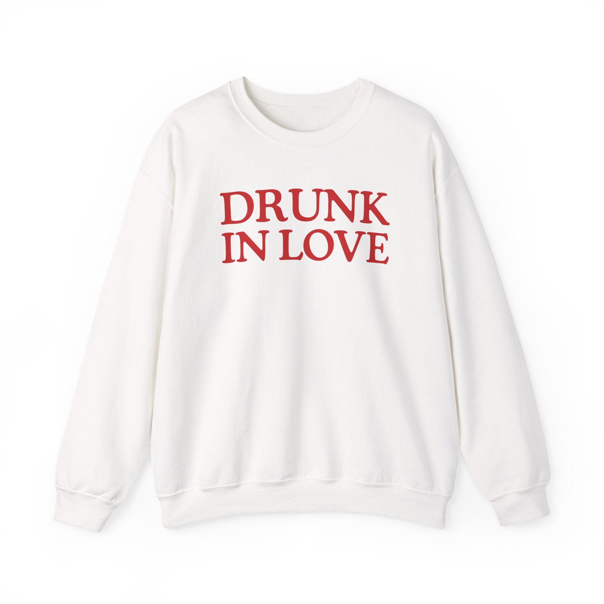 Drunk In Love - Sweatshirt