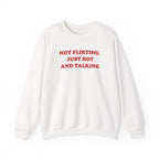 Not Flirting - Sweatshirt