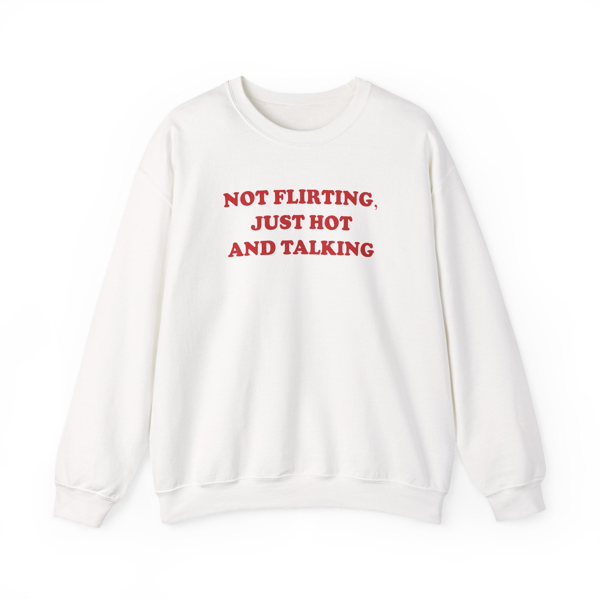 Not Flirting - Sweatshirt