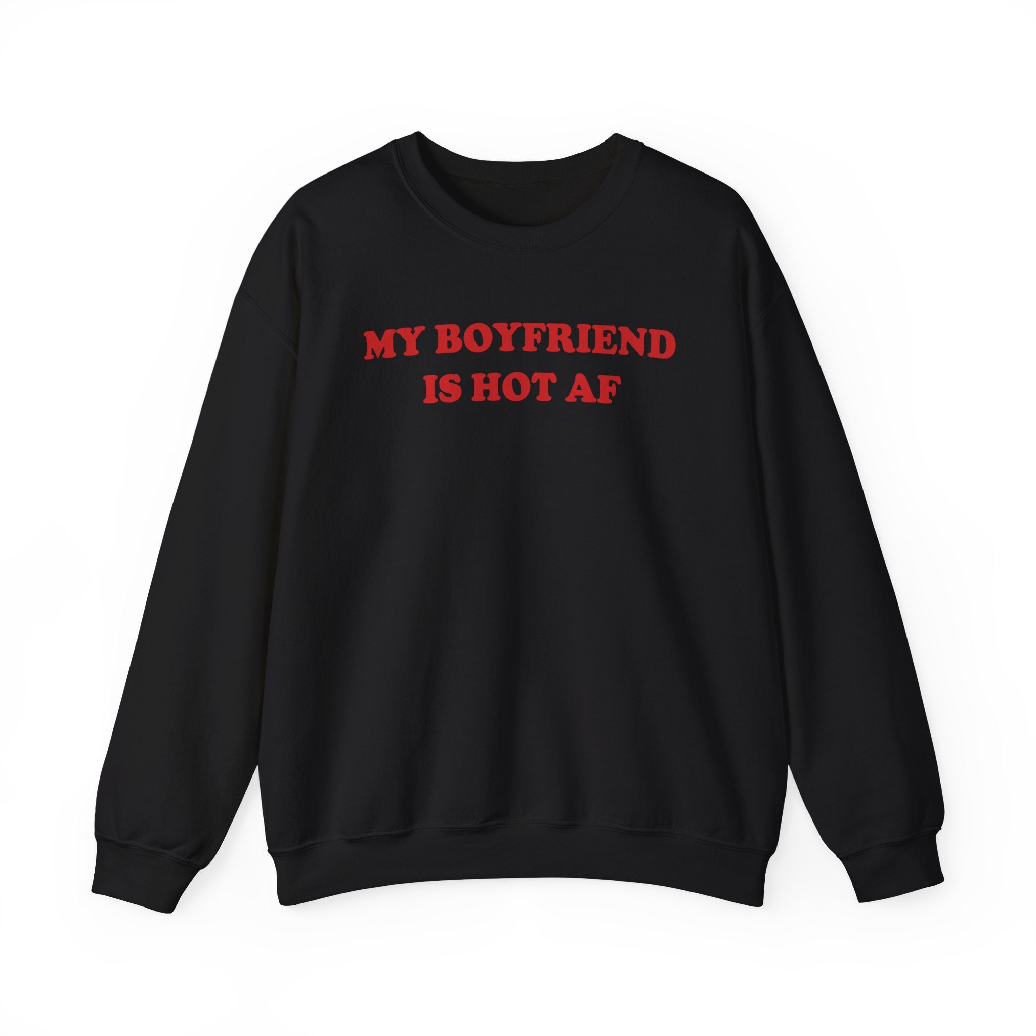 My Boyfriend Is Hot - Sweatshirt