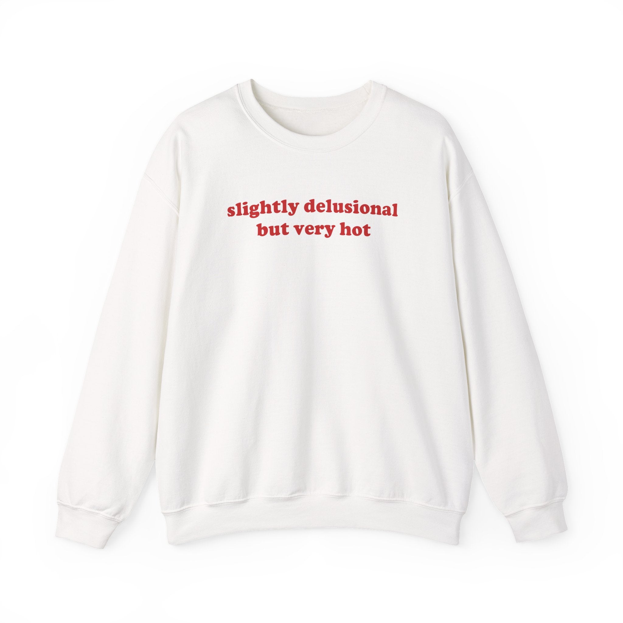 Slightly Delusional - Sweatshirt