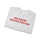 Bigger Dreams - Sweatshirt