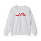 I'm His Favorite Ex - Sweatshirt