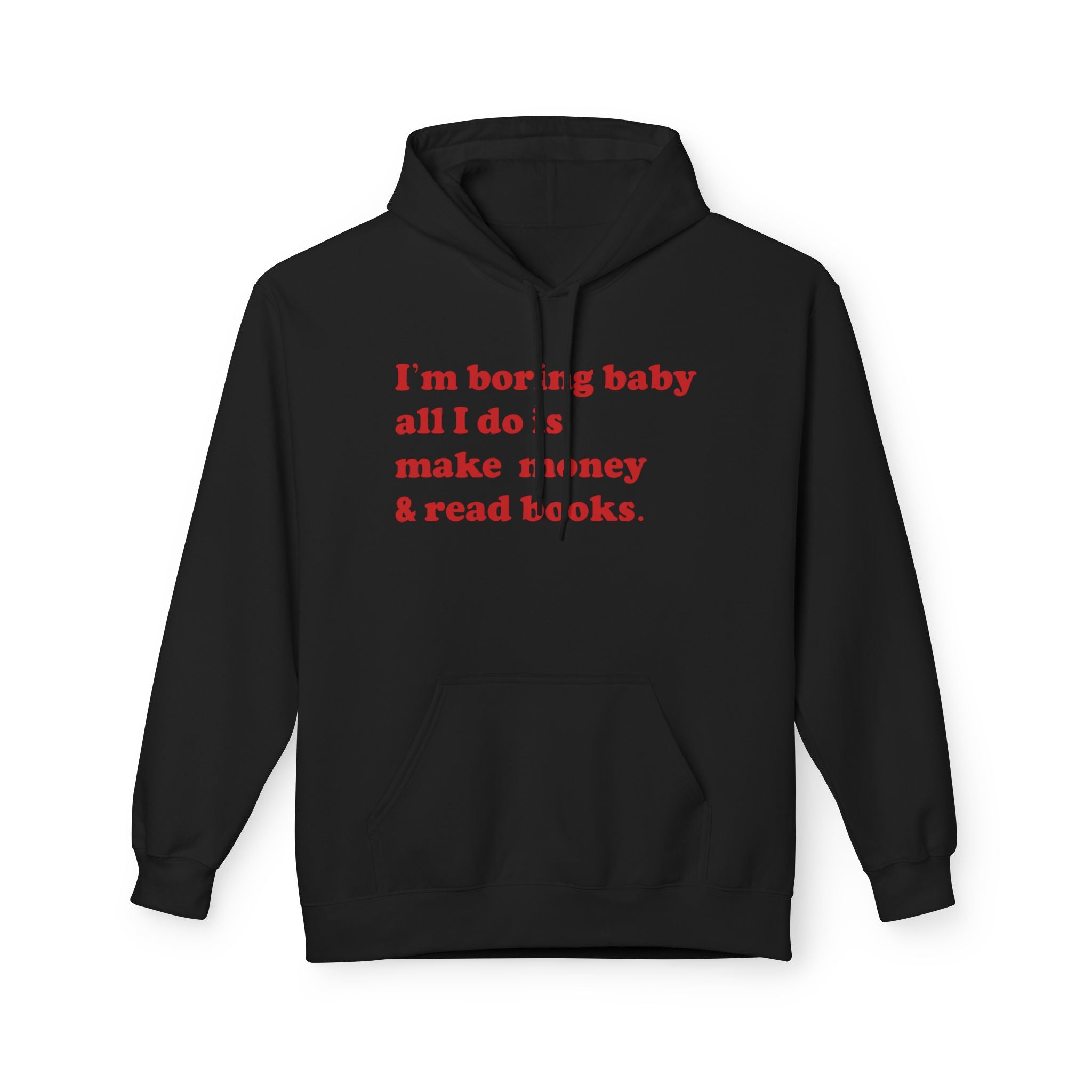 I'm Boring Baby - Hoodie