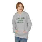Cool Girls Drink Matcha - Hoodie