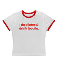 I do Pilates.. - Ringer Tee