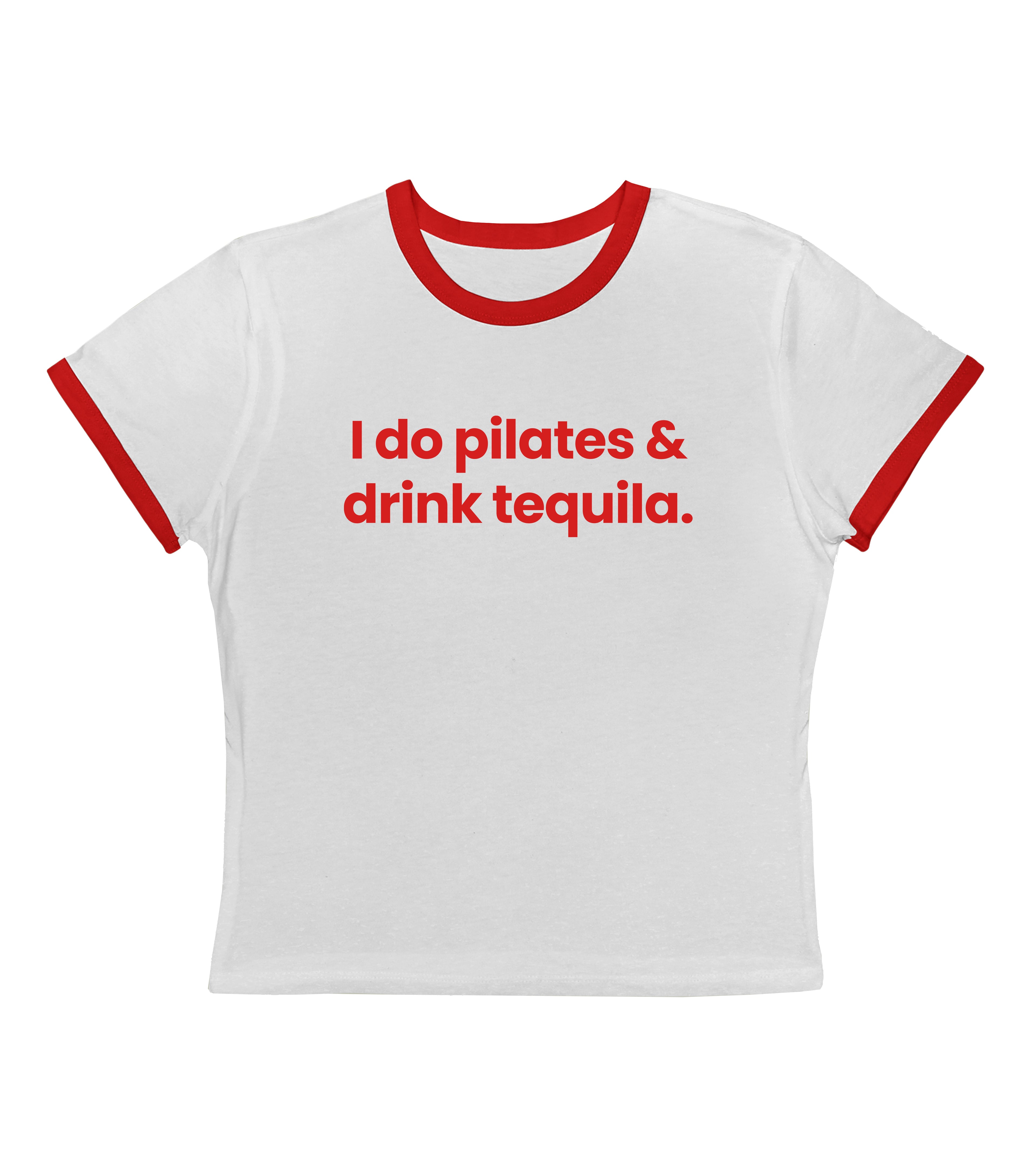 I do Pilates.. - Ringer Tee
