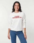 I'm His Favorite Ex - Sweatshirt