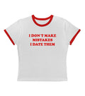 I Don't Make Mistakes.. - Ringer Tee