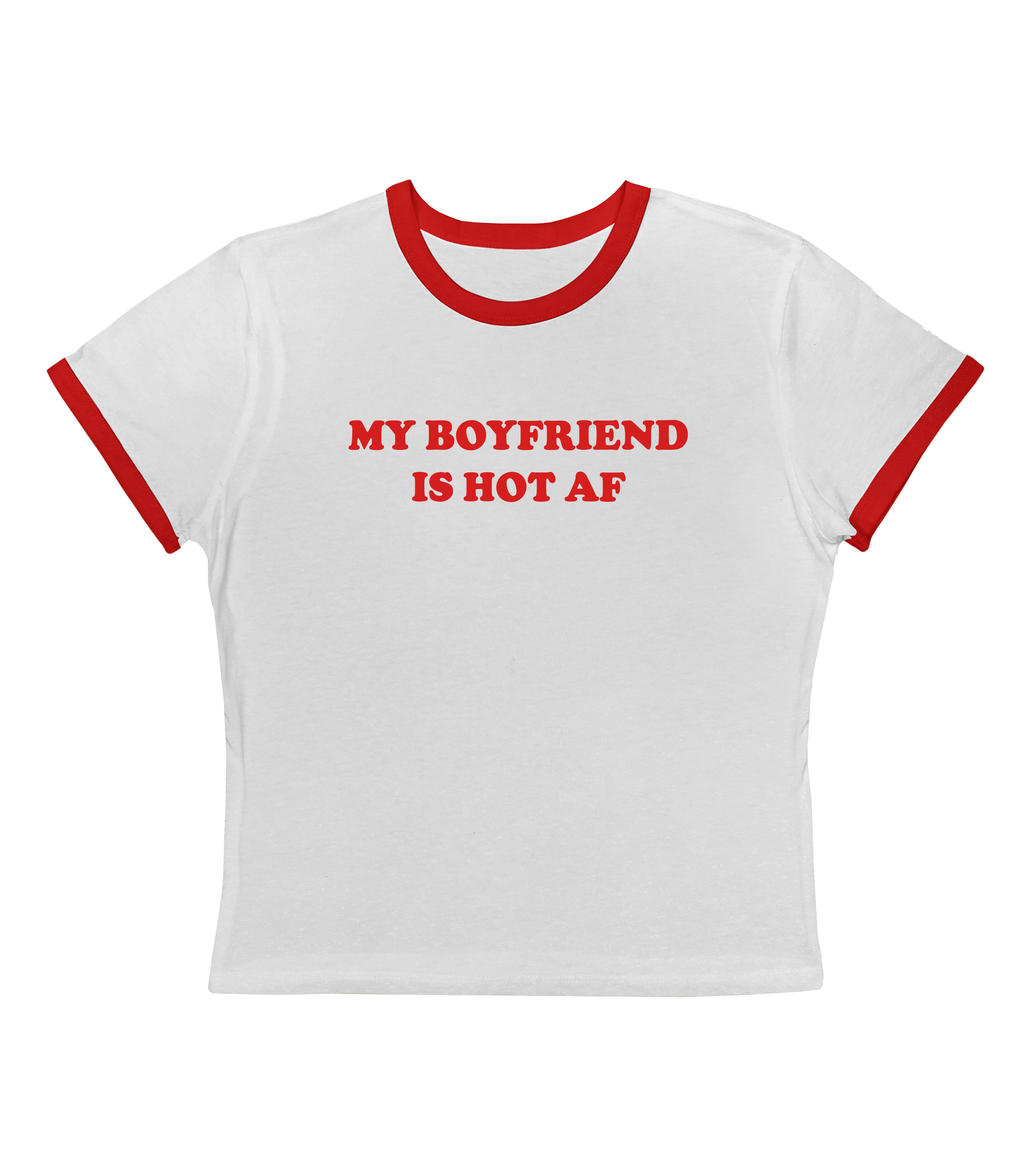 My Boyfriend is Hot AF - Ringer Tee