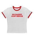 No Daddy Just Issues - Ringer Tee